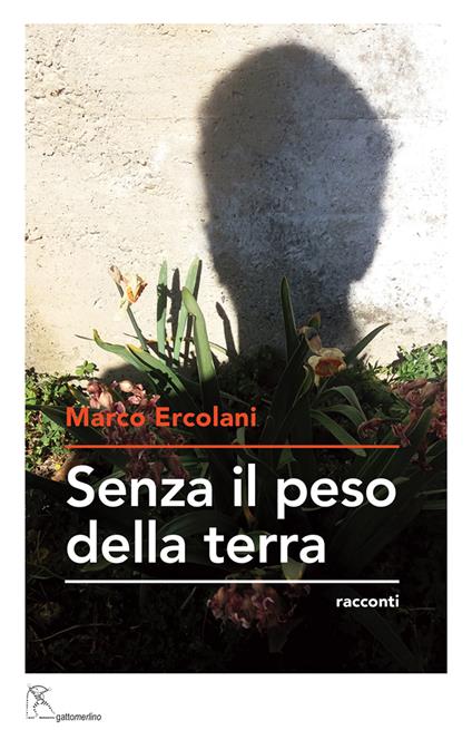Senza il peso della terra - Marco Ercolani - copertina
