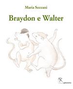 Braydon e Walter-Braydon and Walter. Ediz. bilingue