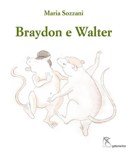 Braydon e Walter-Braydon and Walter. Ediz. bilingue - Maria Sozzani - copertina