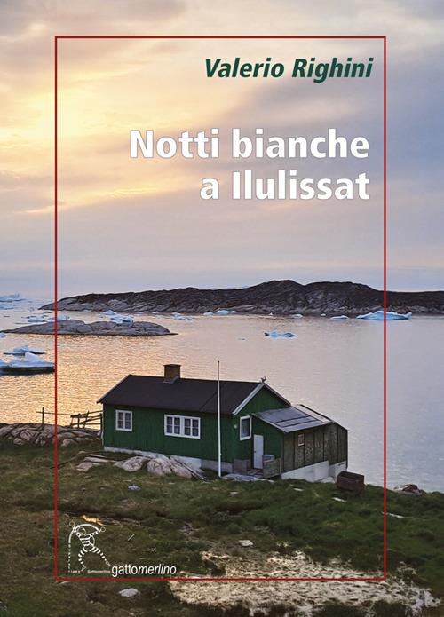 Notti bianche a Ilulissat - Valerio Righini - copertina