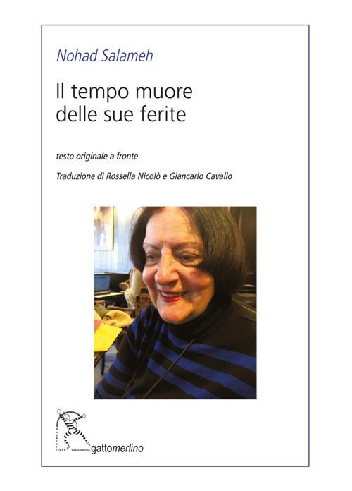 Il tempo muore delle sue ferite. Testo originale a fronte - Nohad Salameh - copertina