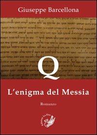 Q. L'enigma del Messia - Giuseppe Barcellona - copertina