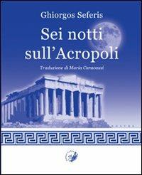 Sei notti sull'Acropoli - Giorgio Seferis - copertina