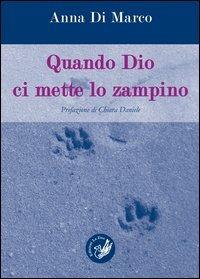 Quando Dio ci mette lo zampino - Anna Di Marco - copertina