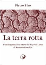 La terra rotta. Una risposta alle lettere del lago di Como di Romano Guardini