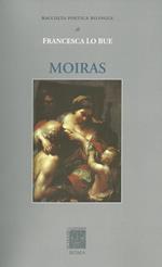 Moiras. Raccolta poetica. Ediz. italiana e spagnola