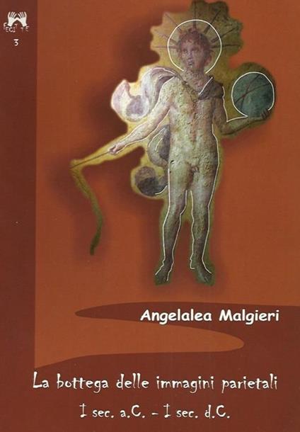 La bottega delle immagini parietali I° sec. a. C.-I° sec. d. C. - Angelalea Malgieri - copertina