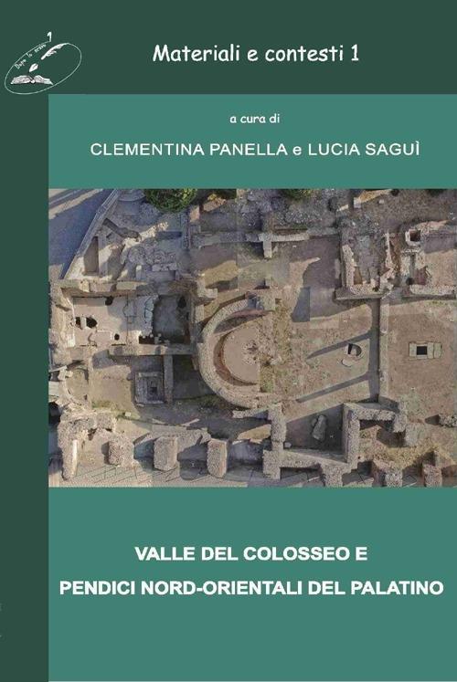 Materiali e contesti. Valle del Colosseo e pendici nord-orientali del Palatino. Vol. 1 - copertina
