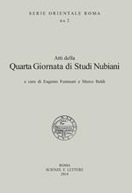 Atti della 4° Giornata di studi nubiani. A Tribute to the nubian civilization