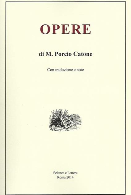 Opere di M. Porcio Catone. Con traduzione e note - copertina