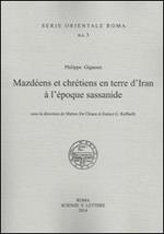 Philippe Gignoux, Mazdeens et chretiens en terre d'Iran à l'epoque sassanide