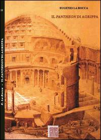Il Pantheon di Agrippa - Eugenio La Rocca - copertina