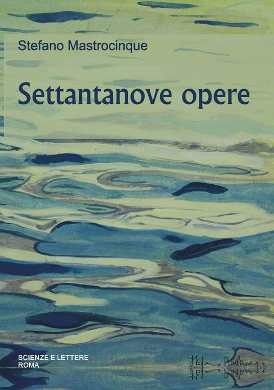 Stefano Mastrocinque. Settantanove opere - Stefano Mastrocinque - copertina