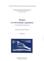 Bologna tra clavicembalo e pianoforte. Vol. 2