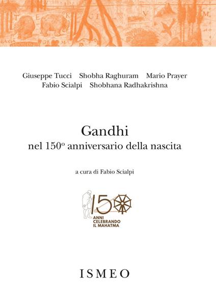 Gandhi nel 150° anniversario della nascita - Giuseppe Tucci,Fabio Scialpi,Mario Prayer - copertina