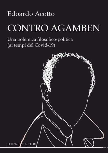 Contro Agamben. Una polemica filosofico-politica (ai tempi del Covid-19) - Edoardo Acotto - copertina