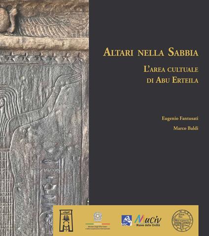 Altari nella Sabbia. L'area culturale di Abu Erteila. Ediz. a colori - Eugenio Fantusati,Marco Baldi - copertina