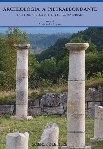 Archeologia a Pietrabbondante. Fasi edilizie, oggetti di culto, materiali. Vol. 1 - copertina