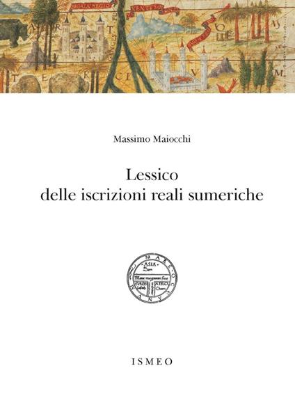 Lessico delle iscrizioni reali sumeriche - Massimo Maiocchi - copertina