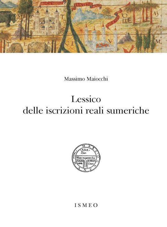 Lessico delle iscrizioni reali sumeriche - Massimo Maiocchi - copertina