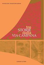 Tre storie dalla via Campana