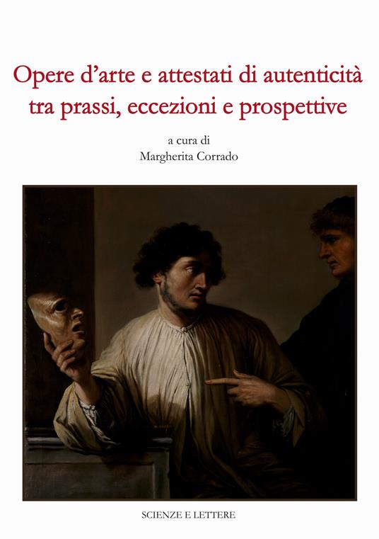 Opere d'arte e attestati di autenticità tra prassi, eccezioni e prospettive. Atti della seduta plenaria della Commissione parlamentare Antimafia (8 luglio 2022) - copertina