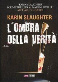 L'ombra della verità - Karin Slaughter - copertina