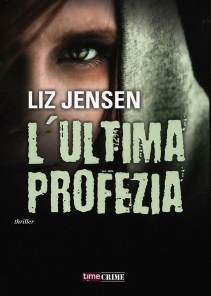 L'ultima profezia - Liz Jensen - copertina