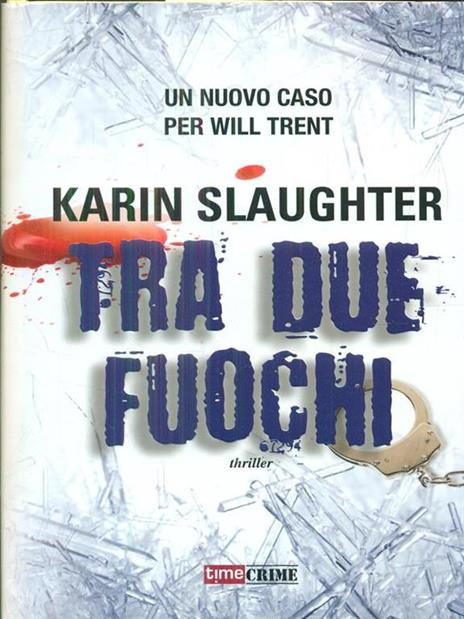 Tra due fuochi - Karin Slaughter - 5