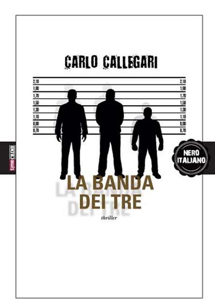 La banda dei tre - Carlo Callegari - ebook
