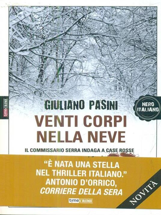 Venti corpi nella neve. Il commissario Serra indaga a Case Rosse - Giuliano Pasini - 6