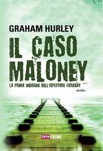 Il caso Maloney. La prima indagine dell'ispettore Joe Faraday