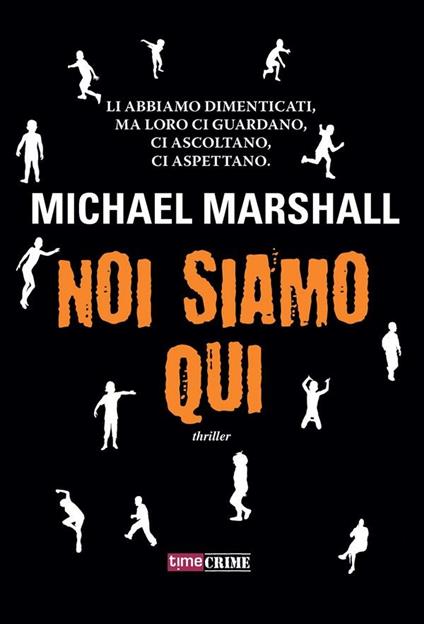 Noi siamo qui - Michael Marshall,A. Bruno - ebook