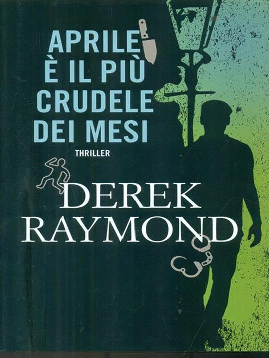 Aprile è il più crudele dei mesi - Derek Raymond - 3