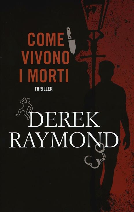 Come vivono i morti - Derek Raymond - copertina