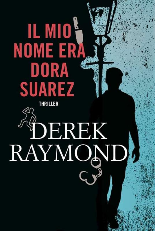 Il mio nome era Dora Suarez - Derek Raymond,A. Pezzotta - ebook