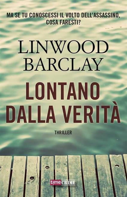 Lontano dalla verità - Linwood Barclay - ebook