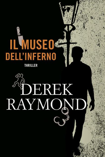 Il museo dell'inferno - Derek Raymond,Alberto Pezzotta - ebook