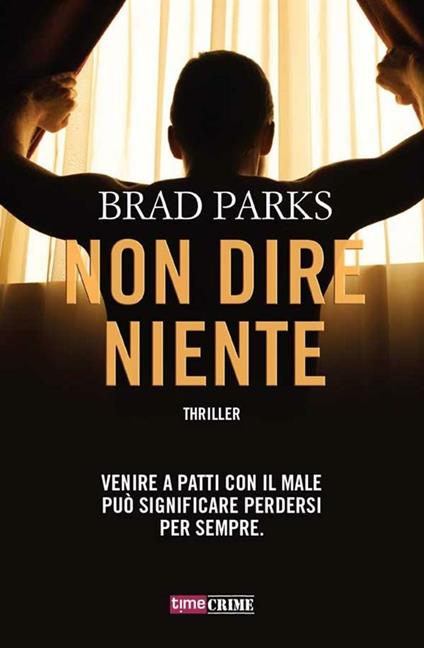 Non dire niente - Brad Parks,Tessa Bernardi - ebook