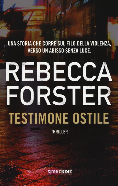Testimone ostile - Rebecca Forster - 4