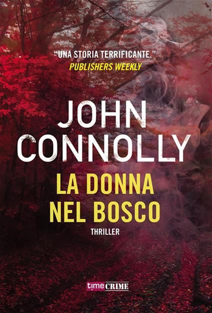 La donna nel bosco - John Connolly,Stefano Bortolussi - ebook