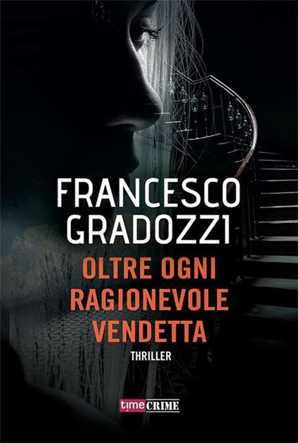 Oltre ogni ragionevole vendetta - Francesco Gradozzi - ebook