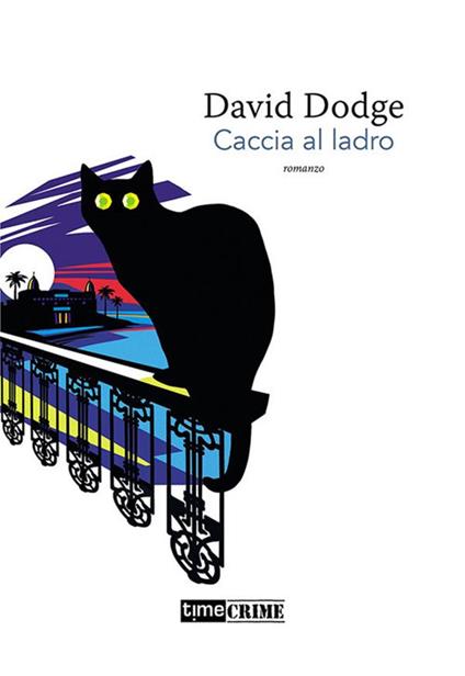 Caccia al ladro - David Dodge,Sara Lurago - ebook