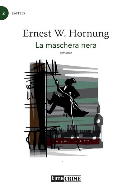 La maschera nera. Raffles. Vol. 2 - Ernest W. Hornung - copertina