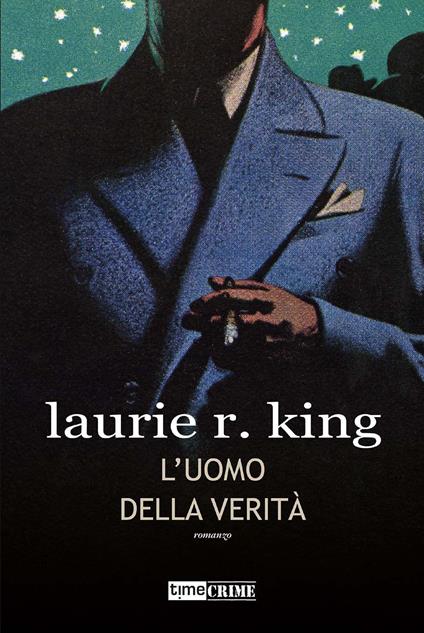 L'uomo della verità. Harris Stuyvesant & Bennett Grey. Vol. 1 - Laurie R. King - copertina