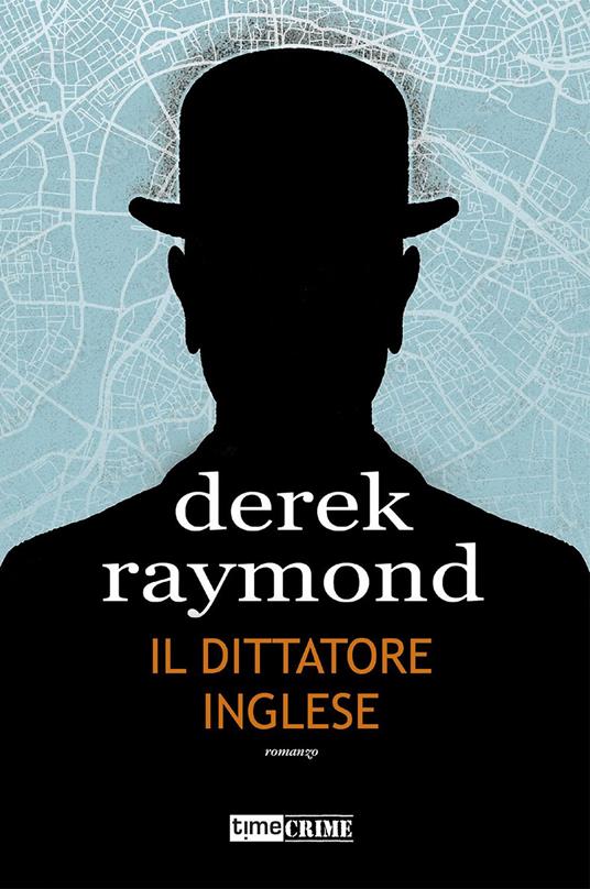 Il dittatore inglese - Derek Raymond - copertina