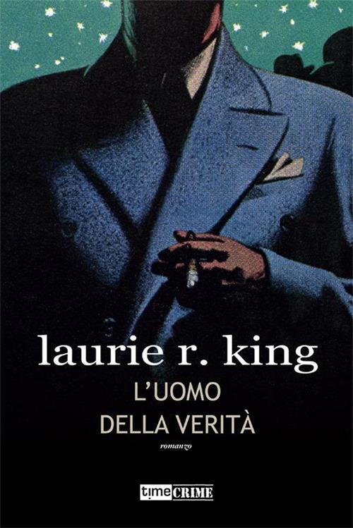 L' uomo della verità. Harris Stuyvesant & Bennett Grey. Vol. 1 - Laurie R. King,Marco Rossari - ebook
