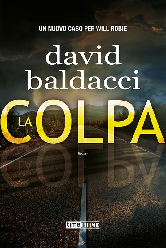 La colpa - David Baldacci - Libro - Time Crime - Narrativa | IBS