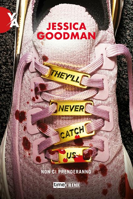 They'll never catch us. Non ci prenderanno - Jessica Goodman - copertina