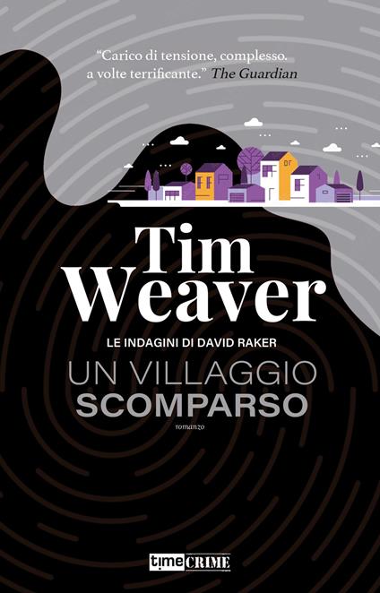 Un villaggio scomparso. Le indagini di David Raker. Vol. 10 - Tim Weaver - copertina